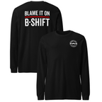 “Blame It On B-Shift” Long Sleeve (Front/Back)