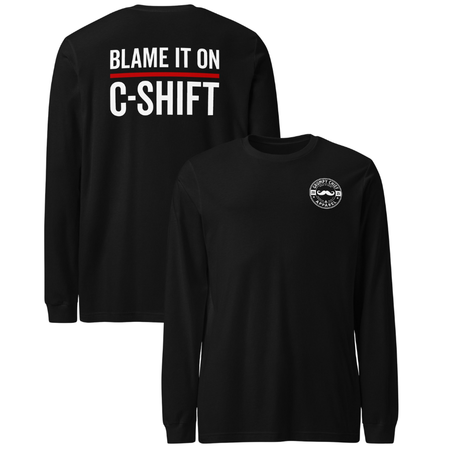 “Blame It On C-Shift” Long Sleeve (Front/Back)